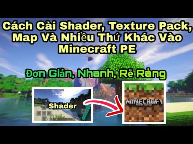 Cách cài shader và texture pack cho Minecraft đẹp hơn