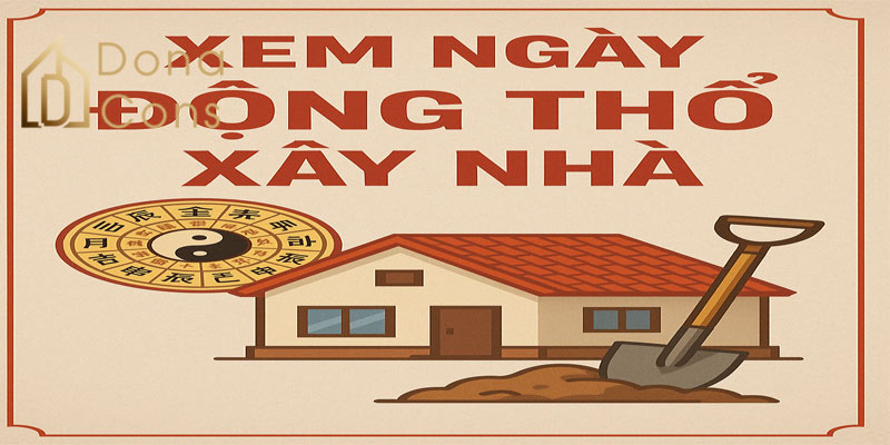 Cách xem ngày tốt động thổ, làm nhà, nhập trạch