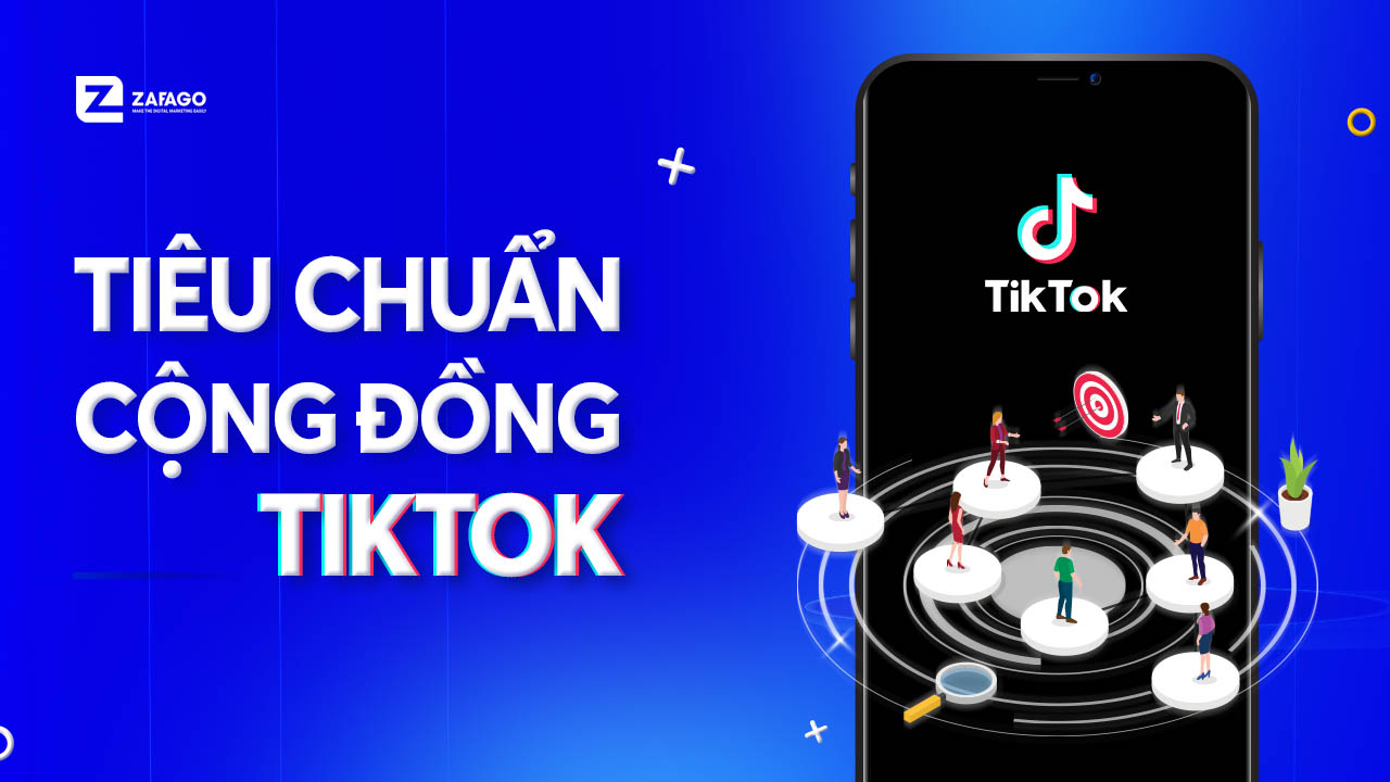 Chính sách & tiêu chuẩn cộng đồng TikTok mới nhất 2026