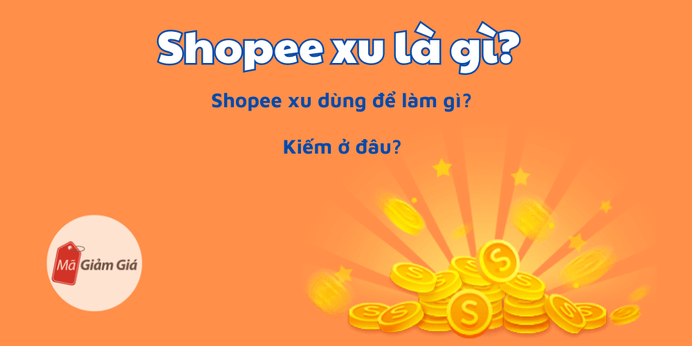 Shopee Xu là gì, cách tích & dùng hiệu quả