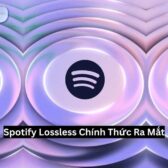 Spotify HiFi / Lossless khi nào có mặt tại Việt Nam?