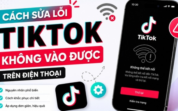 TikTok lỗi không vào được / cách khắc phục khi bị chặn