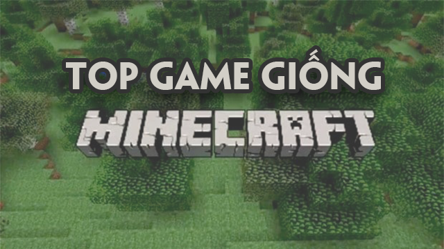 Top game giống Minecraft hay nhất trên điện thoại